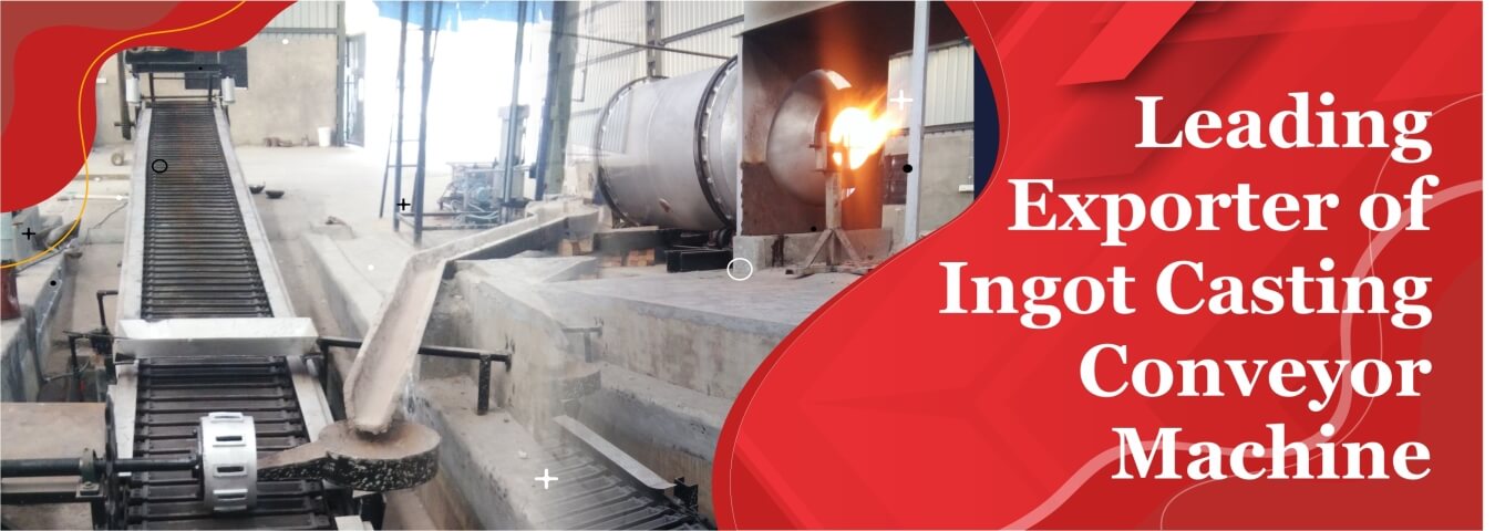 Ingot Casting Conveyor Manufacturer | Ingot Casting Conveyor Manufacturer in India